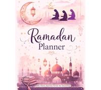 Ramadan Planner: A Gently Guided Journal for Quran, Daily Salah, Duas and Spiritual Growth (My Deen Journey Series)