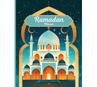 Ramadan Planner: A Guided Journal for Prayer, Fasting, Quran Recitation & Daily Reflections