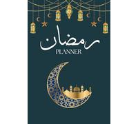 Ramadan Planner: A Guided Ramadan Journal with Daily Reflections, Prayer Tracker, and Goal Setting for a Spiritually Fulfilling Month