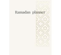 Ramadan planner: A Space for Reflection, Intention, and Spiritual Growth