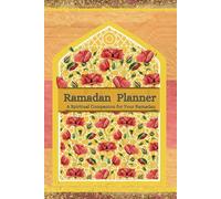 Ramadan Planner: A Spiritual Companion for Your Ramadan