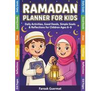 Ramadan Planner for Kids: Daily Activities, Good Deeds, Simple Goals & Reflections for Children Ages 6-9