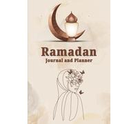 Ramadan Planner: for Women: Stay Focused on Your Ramadan Goals with This Prayer and Fasting Tracker