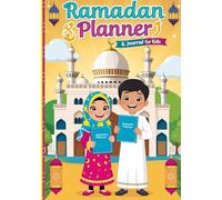 Ramadan Planner & Journal For Kids: Daily Tracker for Prayers, Quran Reading, and Gratitude - Family-Friendly Spiritual Growth Tool
