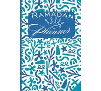 Ramadan Planner : Libère ta Charge Mentale et ton Temps pour te Connecter et Vivre Sereinement Ramadan !