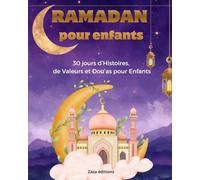 RAMADAN pour enfants: Histoires, dou‘as et défis quotidiens pour apprendre le Ramadan facilement