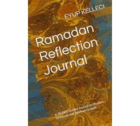 Ramadan Reflection Journal: 30 Days of Prayers, Gratitude and Spiritual Growth
