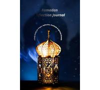 Ramadan Reflection Journal: A Daily Guide for Prayer, Reflection, Gratitude & Spiritual Growth