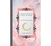 Ramadan Reflection Journal for Women: A 30-Day Spiritual Journey