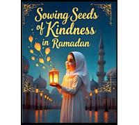 Ramadan Story Book : Sowing Seeds of Kindness in Ramadan
