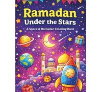 Ramadan Under the Stars: A Space & Ramadan Coloring Book (Moonlight Blessings Series)