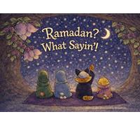 Ramadan? What Sayin’!: A Cozy Bedtime Story (no full faces)