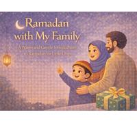 Ramadan with My Family: A Warm and Gentle Introduction to Ramadan for Little Ones