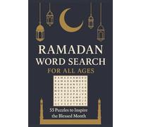 Ramadan Word Search For All Ages: 55 Inspiring Islamic-Related Puzzles for Peaceful Reflection Throughout Ramadan (6x9 Inches, 110 pages) ... Gift for Vacations, Holidays, and Relaxing Moments.