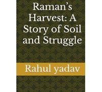 Raman’s Harvest: A Story of Soil and Struggle