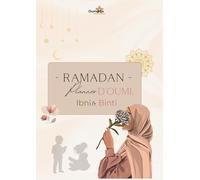 Ramandan Planner d'Oumi - Ibni & Binti: Pour les mamans qui souhaitent vivre le Ramadan avec leur enfant.