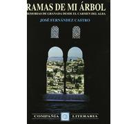 Ramas de mi árbol : memorias de Granada desde el Carmen del Alba