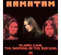 Ramatam - In April Came the Dawning of T