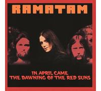 Ramatam - In April Came The Dawning Of The Red Suns