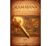 RAMAYANA: Eine klare und einfache Nacherzählung des Ramayana | Teil 2 (Ramayana - Eine klare Nacherzählung)