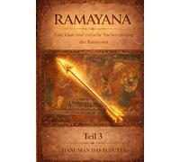 RAMAYANA: Eine klare und einfache Nacherzählung des Ramayana | Teil 3 (Ramayana - Eine klare Nacherzählung)
