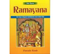 Ramayana: het epos en haar diepere betekenis voor deze tijd : de formule voor het pad van verlichting en de weg naar wereldvrede