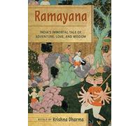 Ramayana: India's Immortal Tale of Adventure, Love, and Wisdom