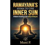 Ramayana's Hymn to the Inner Sun: A Modern Reading of the Aditya Hridayam