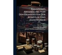 Ramazzini's Abhandlung Von Den Krankheiten Der KÃ1/4nstler Und Handwerker