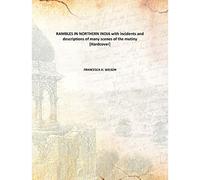 RAMBLES IN NORTHERN INDIA with incidents and descriptions of many scenes of the mutiny [Hardcover]