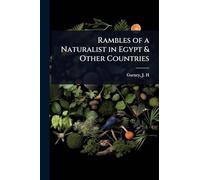 Rambles of a Naturalist in Egypt & Other Countries