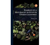 Rambles of a Naturalist in Egypt & Other Countries