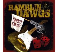 Ramblin Dawgs - Shoot Em Up