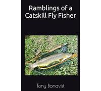 Ramblings of a Catskill Fly Fisher