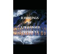 RAMBLINGS OF A DERANGED PRESIDENT: KING OF CHAOS