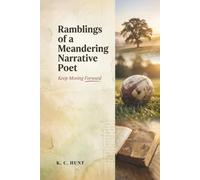 Ramblings of a Meandering Narrative Poet: Keep Moving Forward