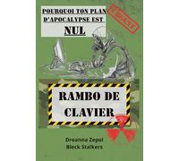 Rambo de clavier, pourquoi ton plan apocalypse est nul: Quand les fantasmes survivalistes rencontrent la réalité
