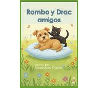 Rambo y Drac amigos: Libro infantil en español -que incluye una enseñanza y preguntas para el diálogo- sobre aprender a aceptar a los demás y entablar ... protagonizada por un gato y un perro.