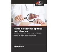 Rame e steatosi epatica non alcolica: Correlazione del rame sierico con la gravità della malattia del fegato grasso non alcolica