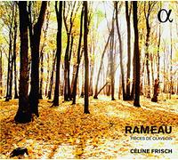 Rameau (1683-1764): Suites / Céline Frisch [Alpha Col.]