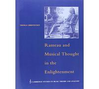 Rameau and Musical Thought in the Enlightenment Paperback: 4 (Cambridge Studies in Music Theory and Analysis, Series Number 4)