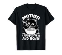 Ramen de Gato Kawaii Divertido Mother I Am But Skin and Bones Camiseta
