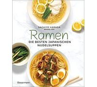 Ramen - die besten japanischen Nudelsuppen: Schritt-für-Schritt - einfach selbst gemacht