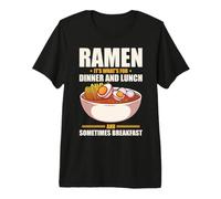 Ramen. It's What's For Dinner and Lunch and Sometimes Camiseta Premium