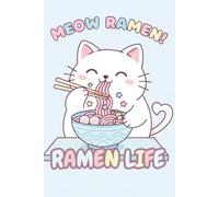 Ramen Life: Wide Ruled Composition Notebook | Cute Kawaii Cat Eating Noodles | Japanese Anime & Food Aesthetic | 100 Pages (6x9)