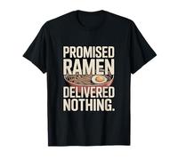 Ramen Prometido No Entregó Nada Divertido Humor Ramen Camiseta