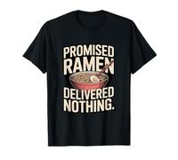 Ramen Prometido No Entregó Nada Divertido Humor Ramen Camiseta
