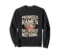 Ramen Prometido No Entregó Nada Divertido Humor Ramen Sudadera