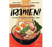 ¡Ramen! Un Libro de Cocina En Formato Cómic / Let's Make Ramen! a Comic Book Cookbook: Un Libro de Cocina En Formato Cómic