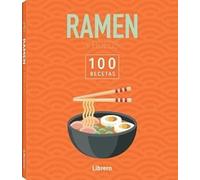 Ramen y fideos: 100 Recetas.